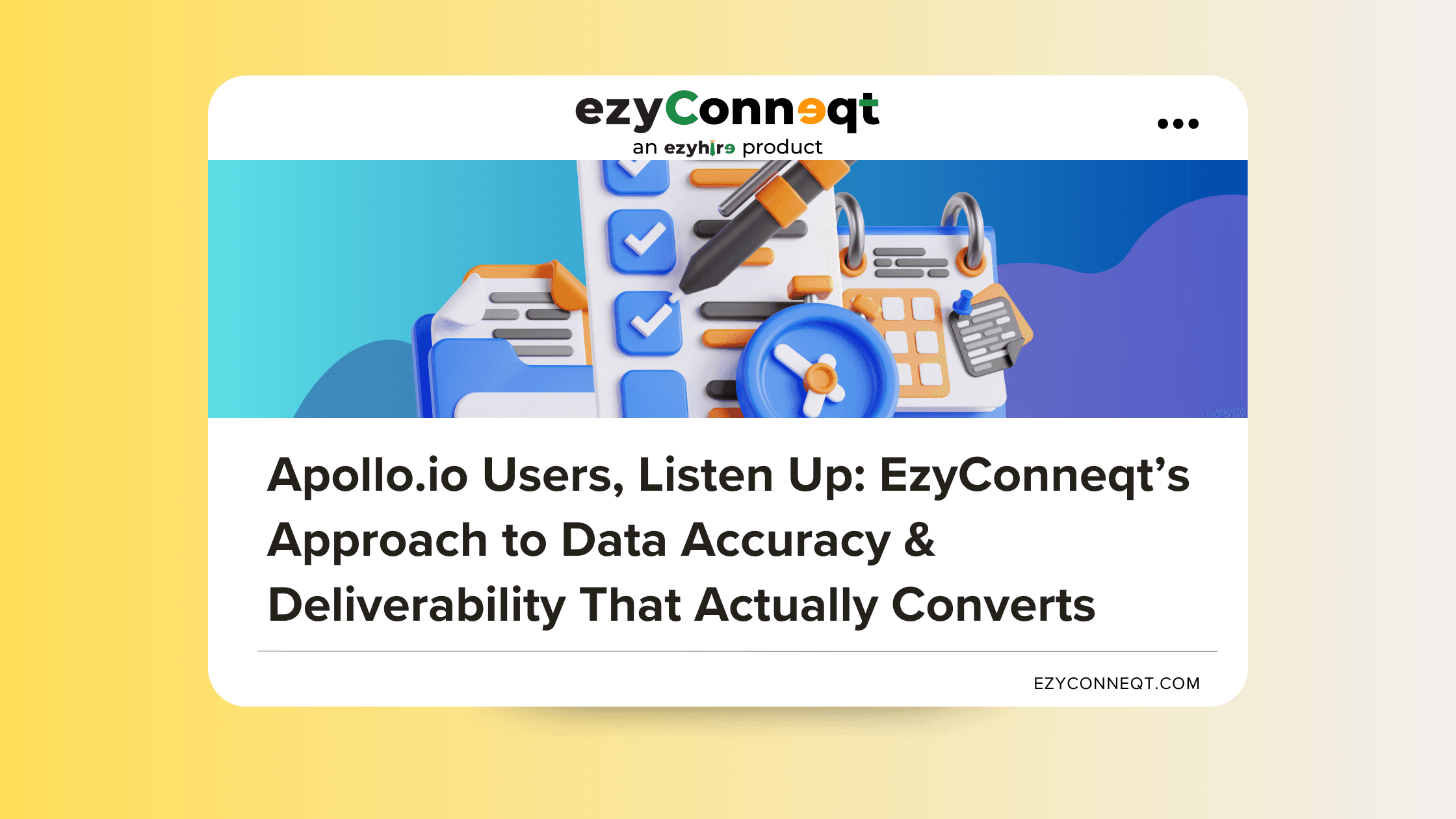 Apollo.io Users, Listen Up: EzyConneqt’s Approach to Data Accuracy & Deliverability That Actually Converts